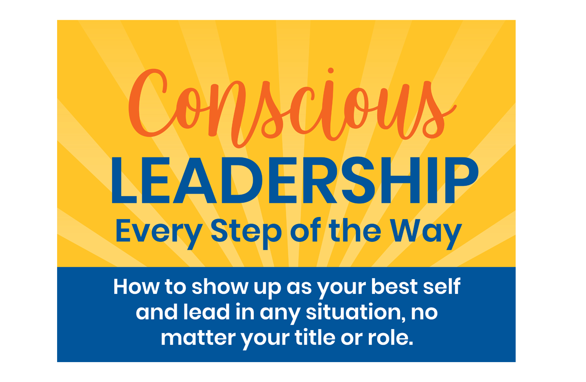 Conscious Leadership Every Step of the Way