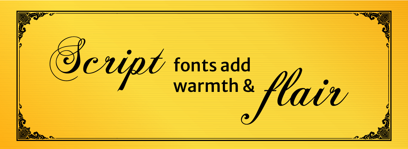 Text that says Script Fonts Add Warmth and Flair